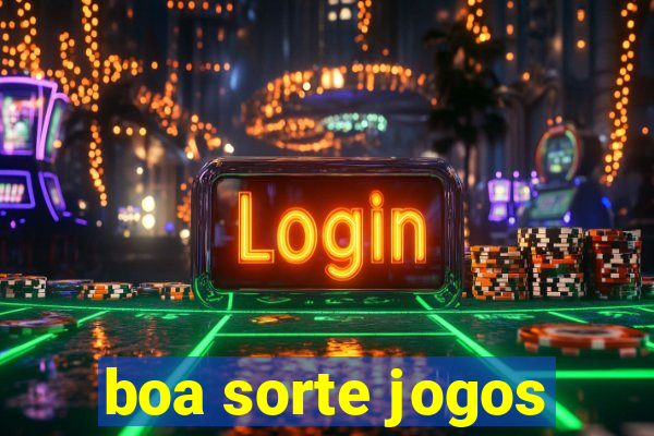 boa sorte jogos